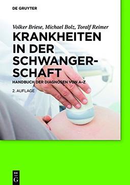 Krankheiten in der Schwangerschaft: Handbuch der Diagnosen von A-Z