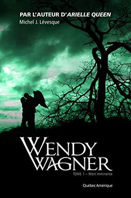 Wendy Wagner V 01 Mort Imminente