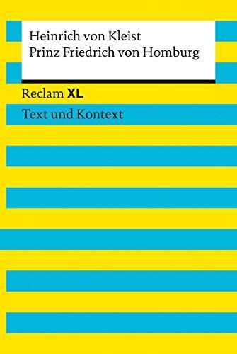 Prinz Friedrich von Homburg: Reclam XL - Text und Kontext