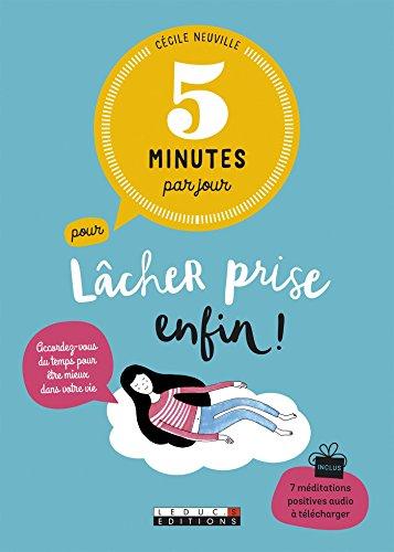 5 minutes par jour pour lâcher prise enfin !