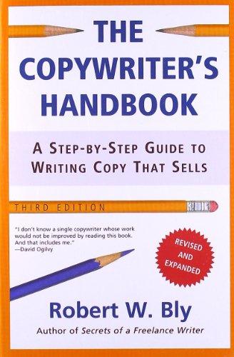 The Copywriter's Handbook: A Step-By-Step Guide to Writing Copy That Sells