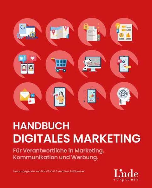 Handbuch Digitales Marketing: Für Verantwortliche in Marketing, Kommunikation & Werbung (Linde Corporate)