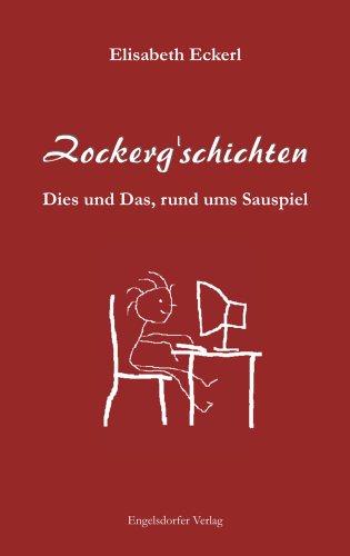 Zockerg'schichten. Dies und das, rund ums Sauspiel