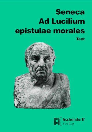 Ad Lucilium Epistulae morales. Text