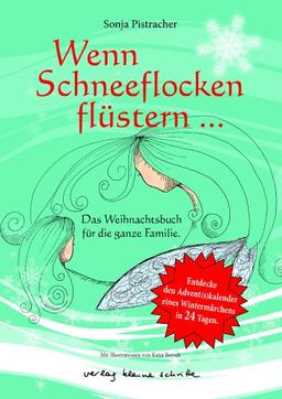 Wenn Schneeflocken flüstern ...: Das Weihnachtsbuch für die ganze Familie