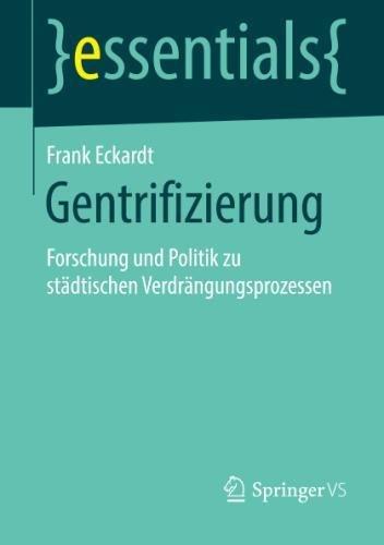 Gentrifizierung: Forschung und Politik zu städtischen Verdrängungsprozessen (essentials)