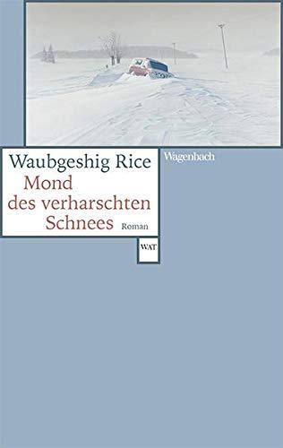 Mond des verharschten Schnees (Wagenbachs andere Taschenbücher): Deutsche Erstausgabe