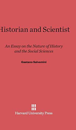 Historian and Scientist: An Essay on the Nature of History and the Social Sciences