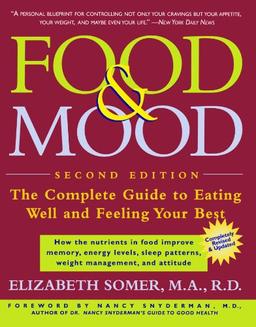 Food & Mood: The Complete Guide to Eating Well and Feeling Your Best