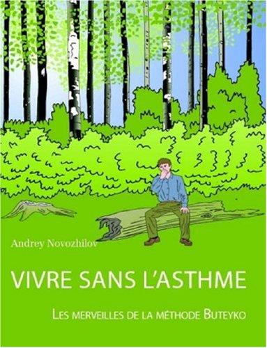 VIVRE SANS L'ASTHME : Les merveilles de la méthode Buteyko