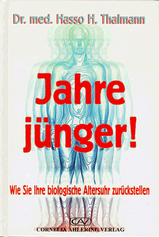 Jahre jünger!: Wie Sie Ihre biologische Altersuhr zurückdrehen