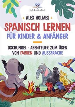 Spanisch Lernen für Kinder & Anfänger: Dschungel-Abenteuer zum Üben von Farben und Aussprache