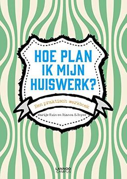 Hoe plan ik mijn huiswerk?: Een praktisch handboek