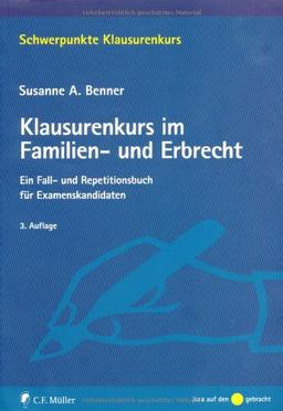 Klausurenkurs im Familien- und Erbrecht: Ein Fall- und Repetitionsbuch für Examenskandidaten