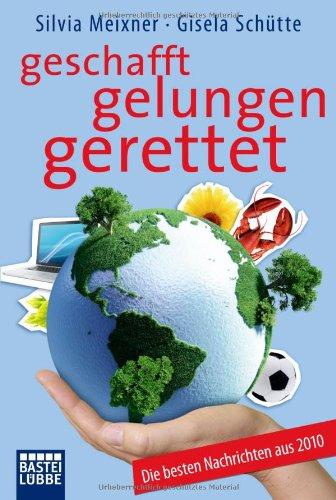 geschafft, gelungen, gerettet: Die besten Nachrichten aus 2010