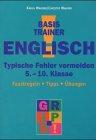 Basistrainer Englisch. Typische Fehler vermeiden. 5.-10. Klasse. Faustregeln. Tipps. Übungen