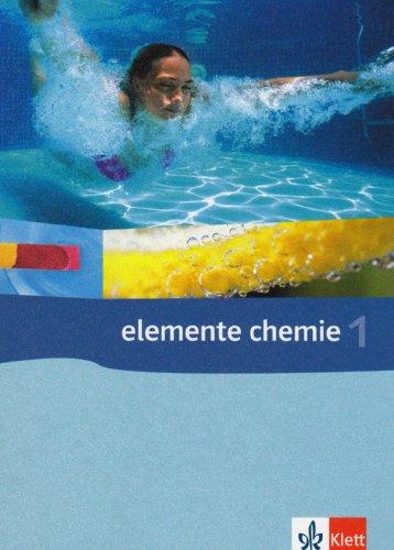 Elemente Chemie 1. Ausgabe für Gymnasien in Berlin, Brandenburg, Hamburg, Hessen, Mecklenburg-Vorpommern, Saarland, Sachsen, Sachsen-Anhalt, ... Sachsen-Anhalt, Schleswig-Holstein: BD 1