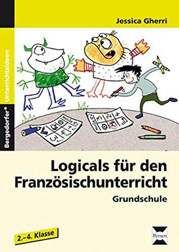 Logicals für den Französischunterricht: Rätsel für die Grundschule in zwei Differenzierungsstufen (2. bis 4. Klasse)