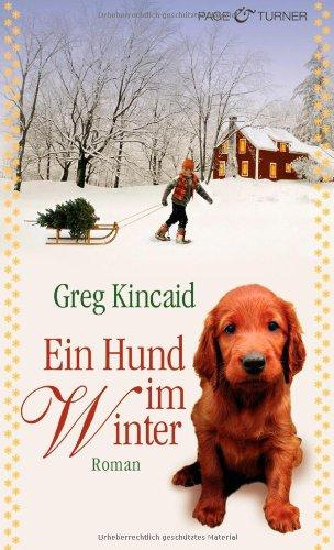 Ein Hund im Winter: Roman