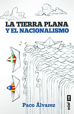 La tierra plana y el nacionalismo (Edaf ensayo)