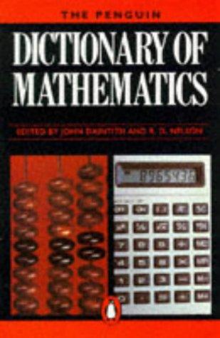 Dictionary of Mathematics, The Penguin (Dictionary, Penguin)