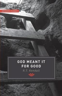 God Meant it for Good (Authentic Classics)