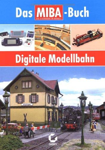 Digitale Modellbahn - Das MIBA-Buch