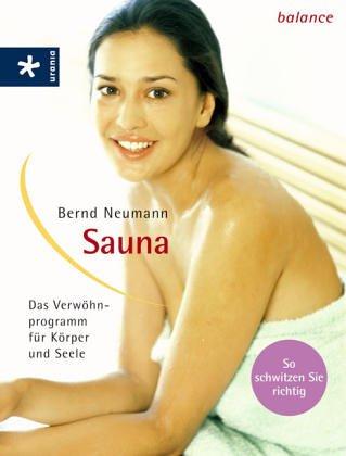 Sauna: Das Verwöhnprogramm für Körper und Seele. So schwitzen Sie richtig