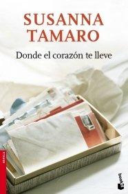 Donde El Corazon Te Lleve (Novela y Relatos)