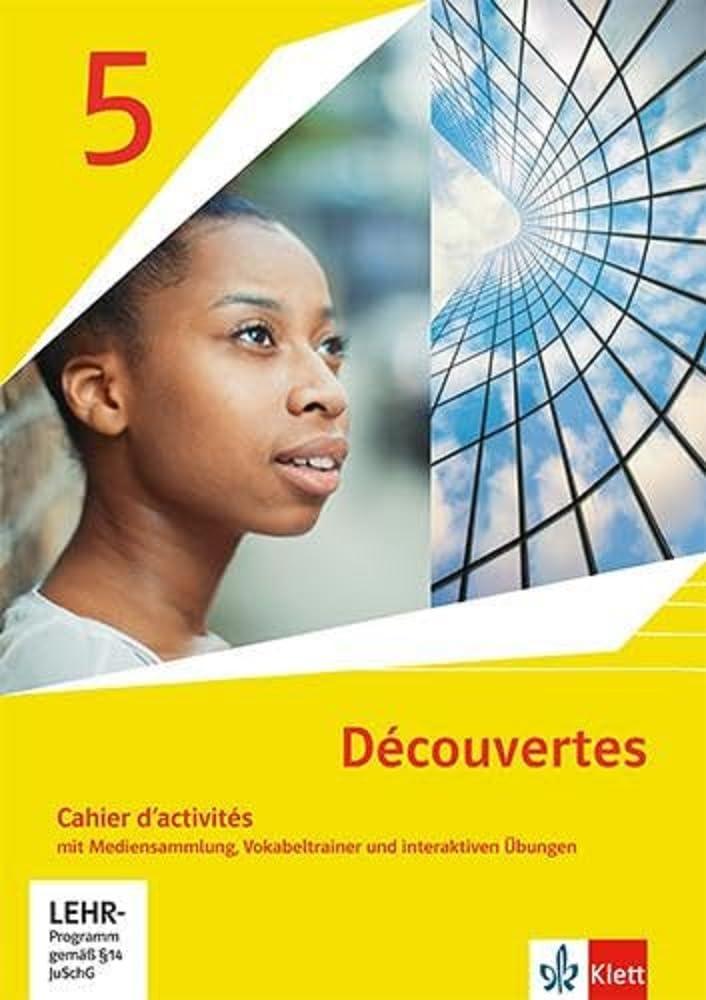 Découvertes 5. Ausgabe 1. oder 2. Fremdsprache: Cahier d'activités mit Mediensammlung, Vokabeltrainer und interaktiven Übungen 5. Lernjahr (Découvertes. Ausgabe 1. oder 2. Fremdsprache ab 2020)