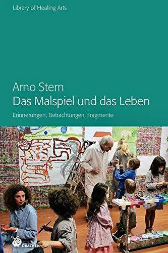 Das Malspiel und das Leben: Erinnerungen, Betrachtungen, Fragmente (Library of Healing Arts)