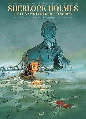 Sherlock Holmes et les mystères de Londres. Vol. 1. La noyée de la Tamise