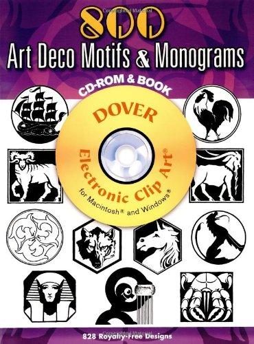 800 Art Deco Motifs & Monograms [With CDROM] (Dover Electronic Clip Art)