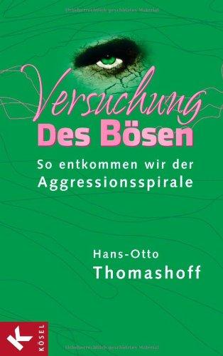 Versuchung des Bösen. So entkommen wir der Aggressionsspirale.