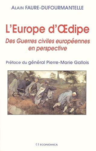 L'Europe d'Oedipe : des guerres civiles européennes en perspective