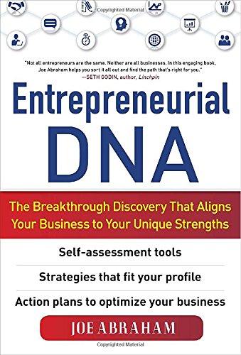 Entrepreneurial DNA: The Breakthrough Discovery That Aligns Your Business to Your Unique Strengths