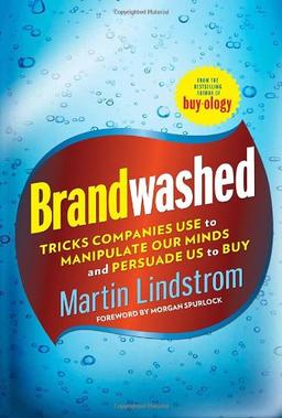 Brandwashed: Tricks Companies Use to Manipulate Our Minds and Persuade Us to Buy