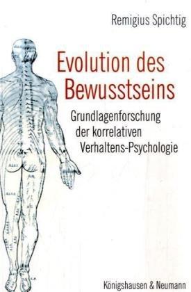 Evolution des Bewußtseins: Grundlagenforschung der korrelativen Verhaltens-Psychologie