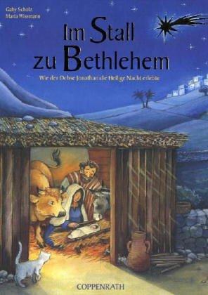 Im Stall zu Bethlehem - Wie der Ochse Jonathan die Heilige Nacht erlebte