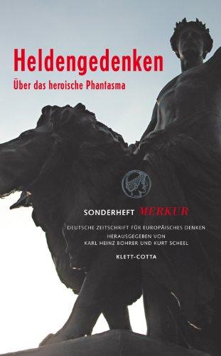 Heldengedenken: Sonderband 9/10 2009. Über das heroische Phantasma