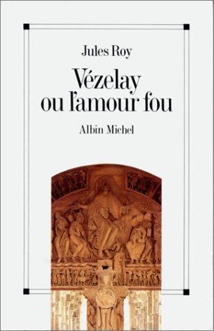 Vézelay ou l'Amour fou