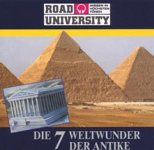 Die 7 Weltwunder der Antike. CD (Road University. Wissen in höchsten Tönen)