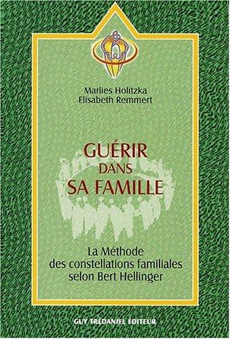 Guérir dans sa famille : la méthode des constellations familiales selon Bert Hellinger