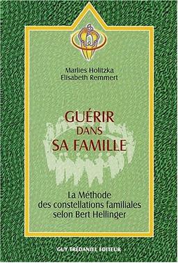 Guérir dans sa famille : la méthode des constellations familiales selon Bert Hellinger