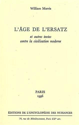 L'âge de l'ersatz : et autres textes contre la civilisation moderne