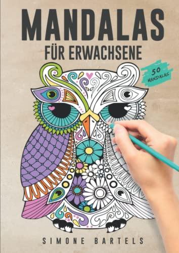 MANDALAS FÜR ERWACHSENE: 50 TIER MALBILDER ZUM SELBST AUSMALEN - Kreativ werden, Stress abbauen und deine innere Ruhe finden. Perfekt als Geschenk für Erwachsene geeignet.