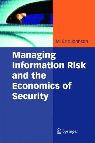 Managing Information Risk and the Economics of Security (Medizinische Informatik Und Satistik)