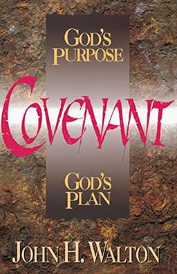 Covenant: God's Purpose, God's Plan