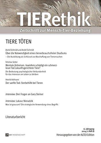 TIERethik 01/2014: Heft 8: Tiere töten (MV-Wissenschaft)