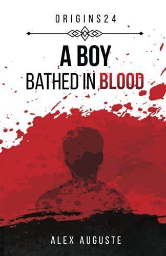 A Boy Bathed In Blood: A John Draco Story (Origins24, Band 1)